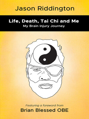 cover image of Life, Death, Tai Chi and Me